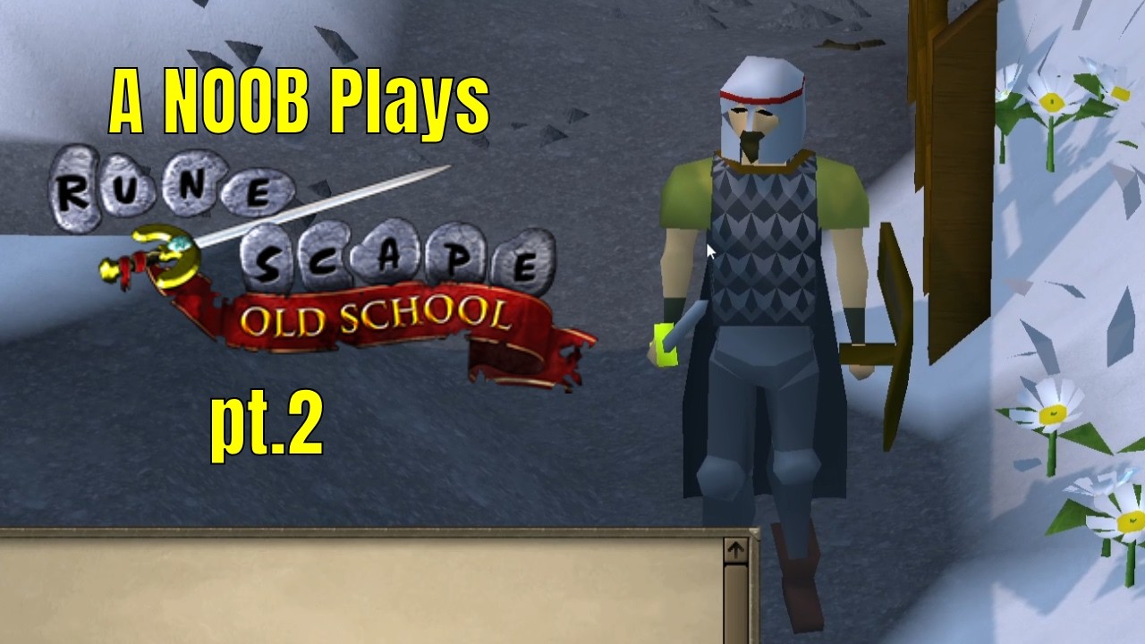 A noob plays OSRS pt.2