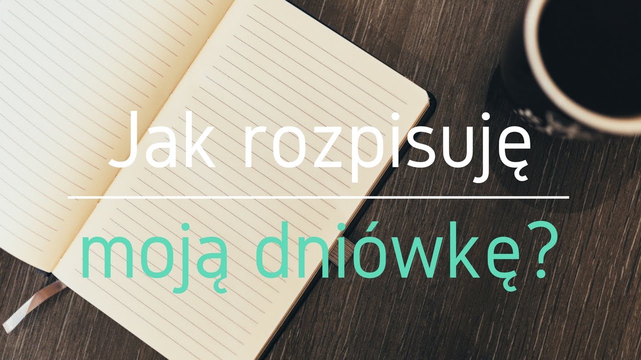 Bujo z Agą: rozpisywanie mojej dni&oacute;wki
