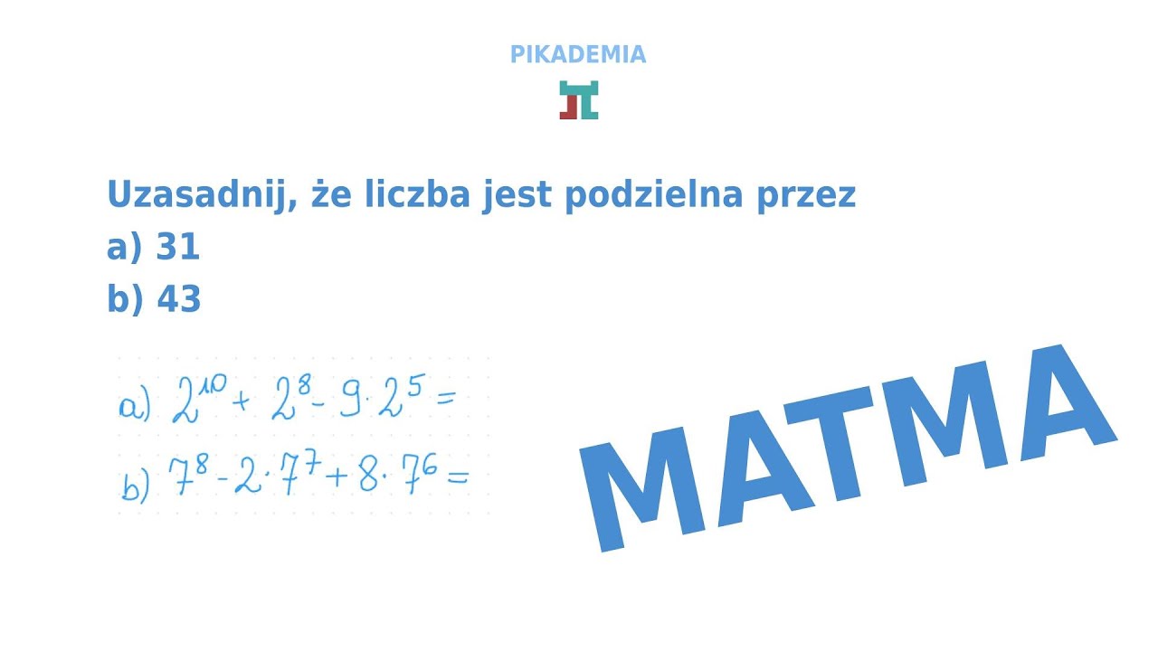 Uzasadnij, że liczba jest podzielna przez a) 31  b) 43 Zadania z potęgami