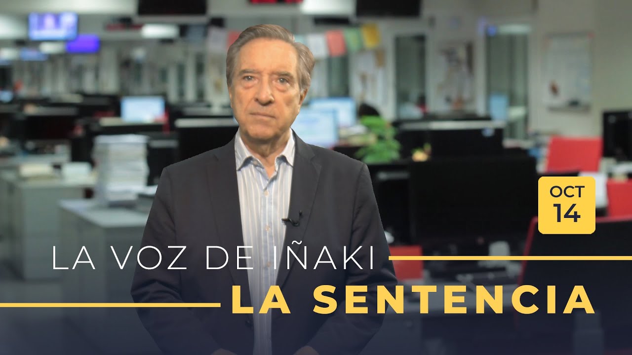 La voz de I&ntilde;aki Gabilondo | 14/10/2019 | La sentencia