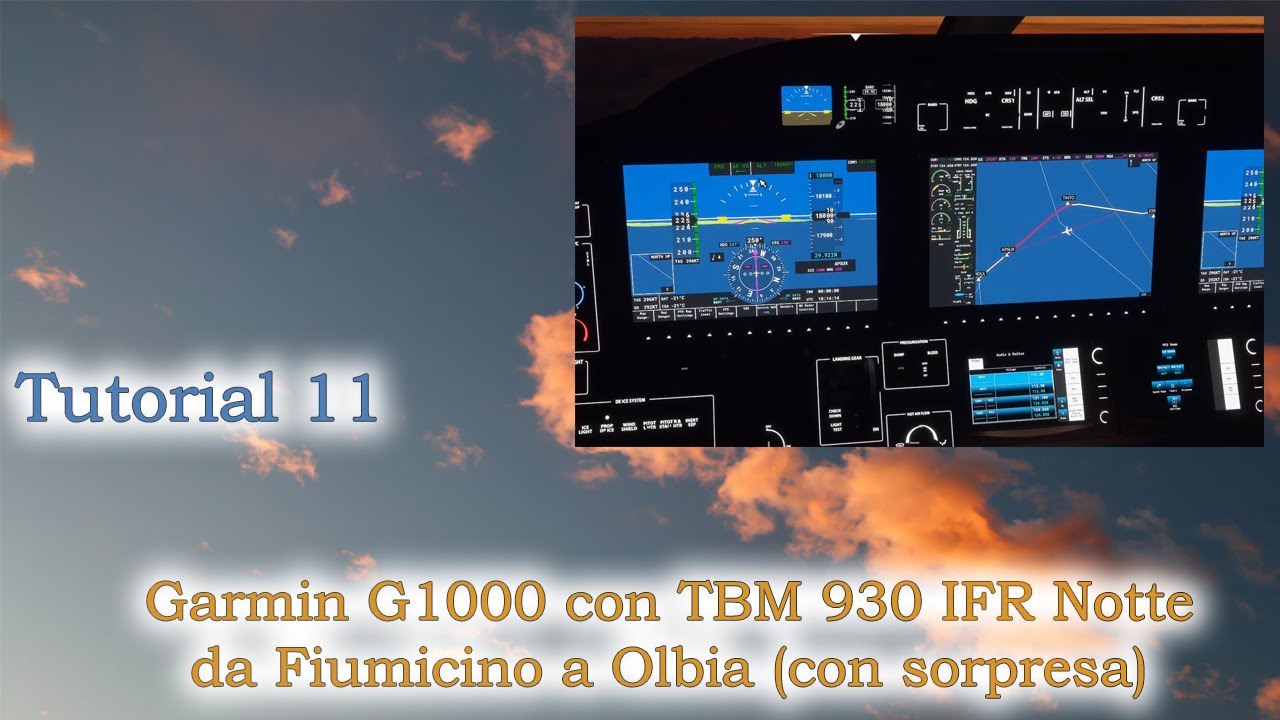 Microsoft Flight Simulator 2020-Tutorial 11 -Garmin G1000 con TBM 930 IFR Notte da Fiumicio ad Olbia