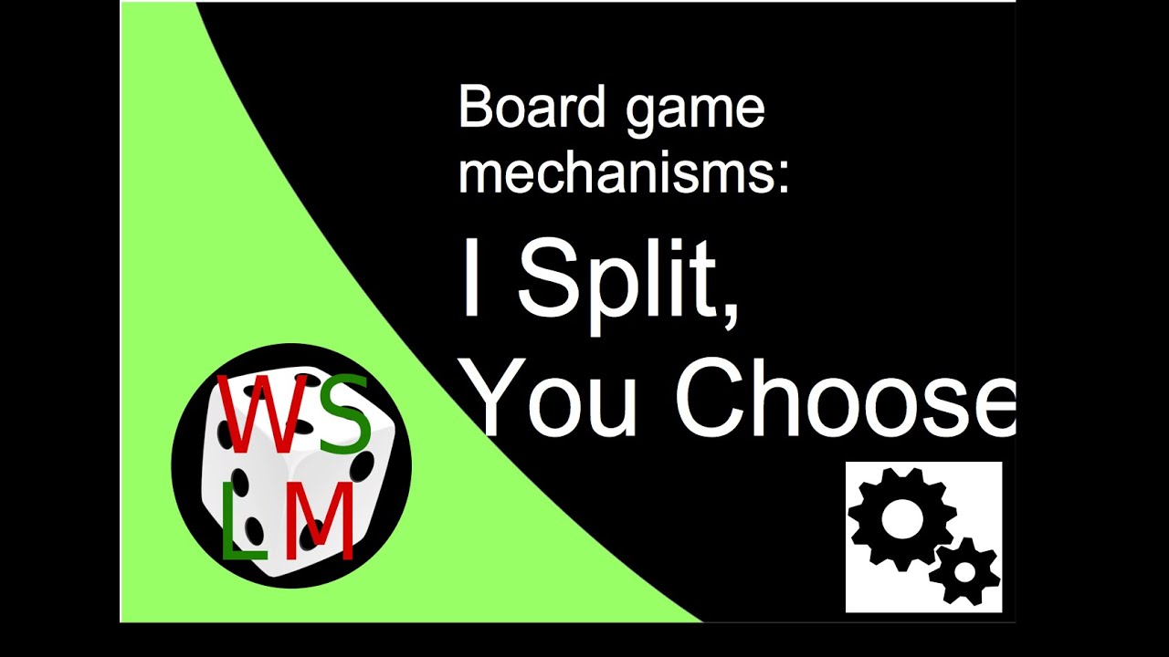 Board Game Mechanisms: I Split, You Choose