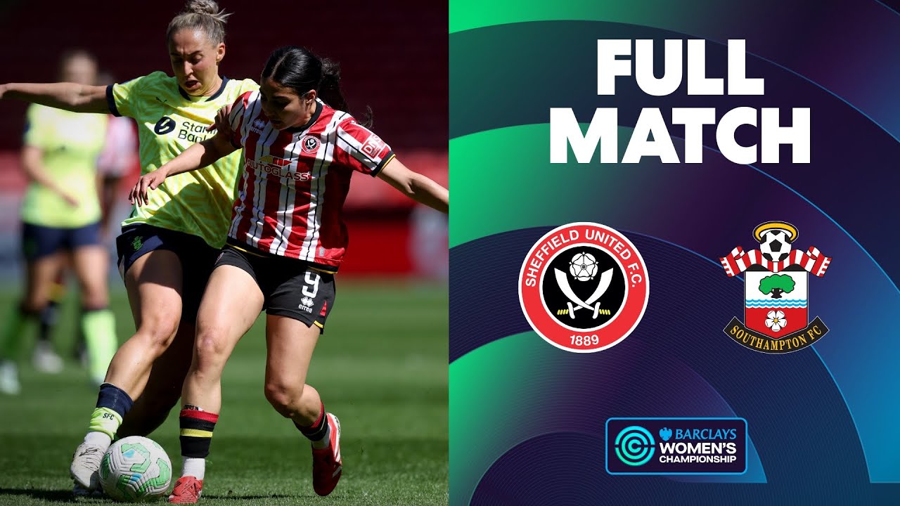 Full Match: Sheffield United v Southampton | Barclays Women's Championship 2024-25