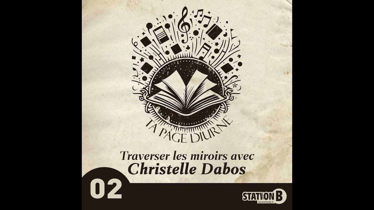 Ta page diurne (Ep. 02) - Traverser les miroirs avec Christelle Dabos