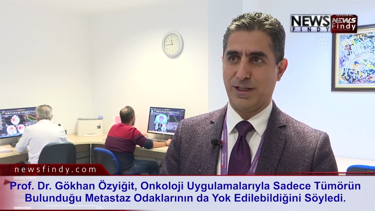 Prof  Dr  Gökhan Özyiğit, Tümörün Bulunduğu Metastaz Odaklarının da Yok Edilebildiğini Söyledi