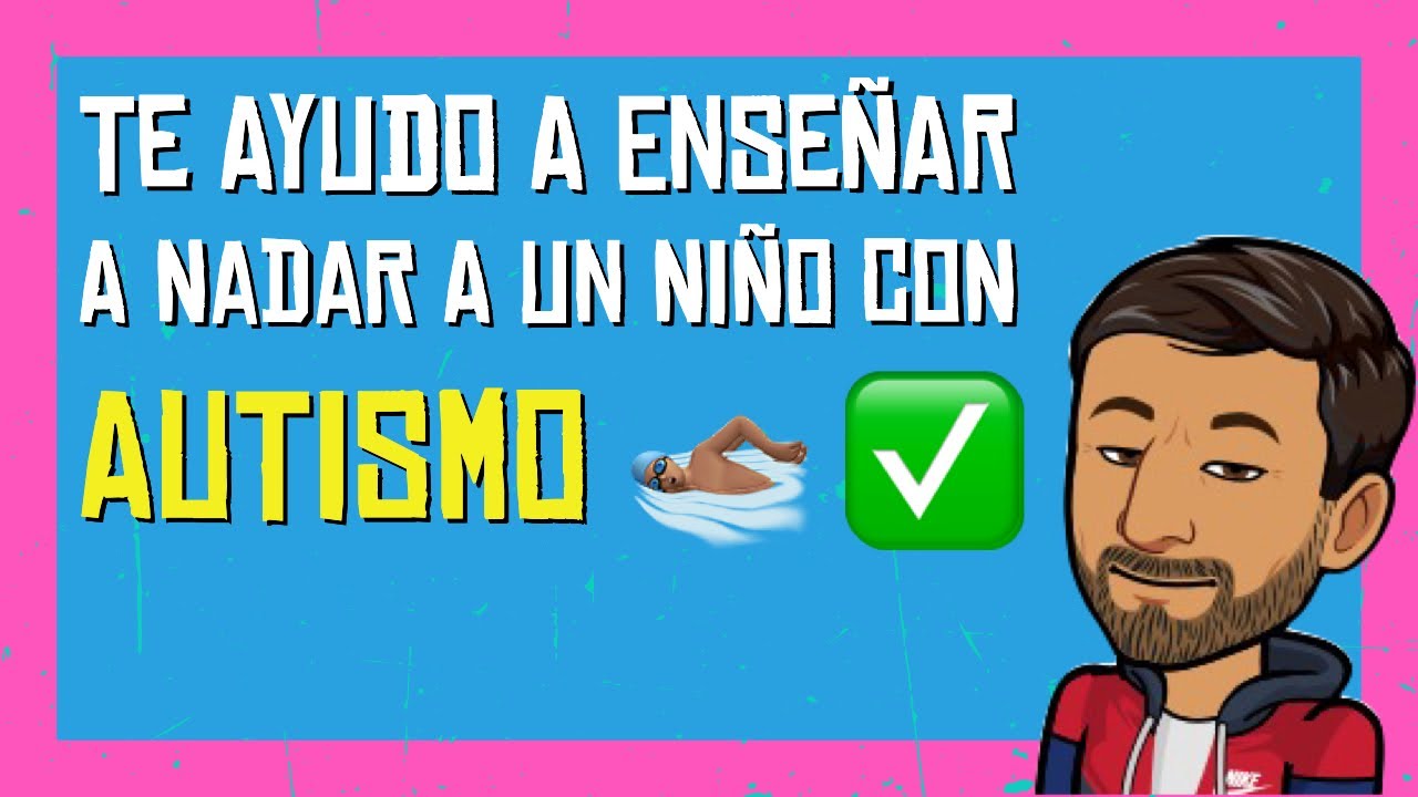 Autismo y Natación ✅ FUNCIONA ✅ ¿Cómo enseñar a nadar a niños con TEA? 🏊🏽‍♂️💙