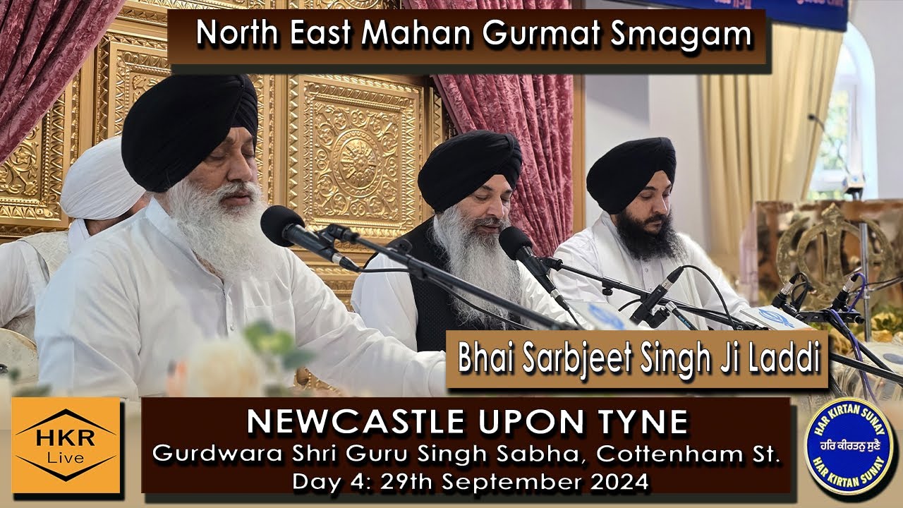 Bhai Sarbjeet Singh Ji Laddi - North East Mahan Gurmat Smagam, Newcastle Upon Tyne 29th Sep 2024