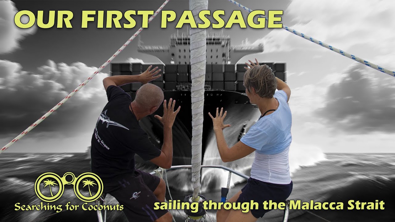 Our First Passage Sailing Through the Malacca Strait - S02E22