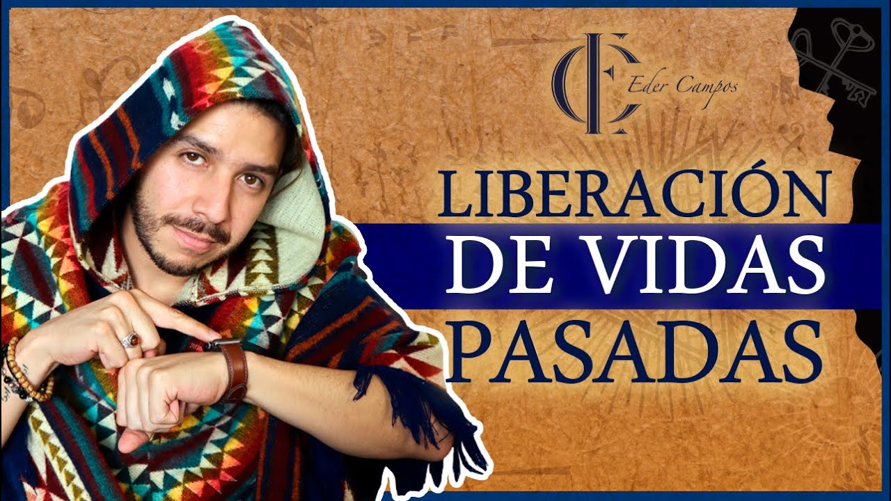 LIBERACIÓN  de VIDAS PASADAS ¿Todo SUCEDE en un ETERNO PRESENTE? | Eder Campos