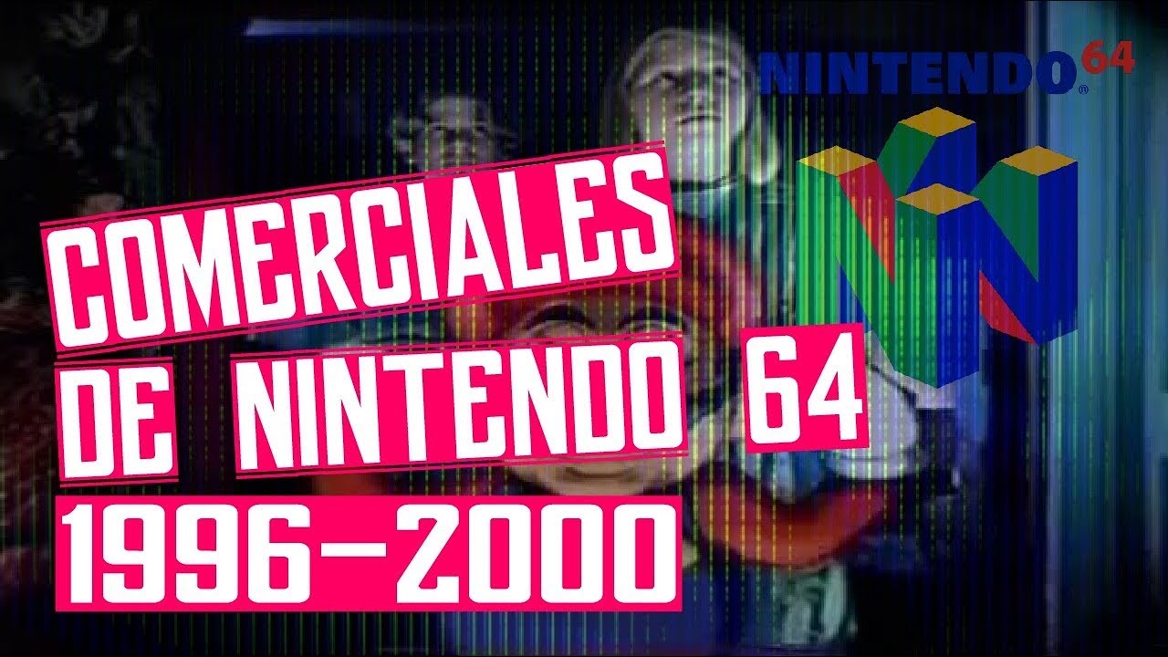 Colección : Comerciales de Nintendo 64 - Latino America 1996 - 2000