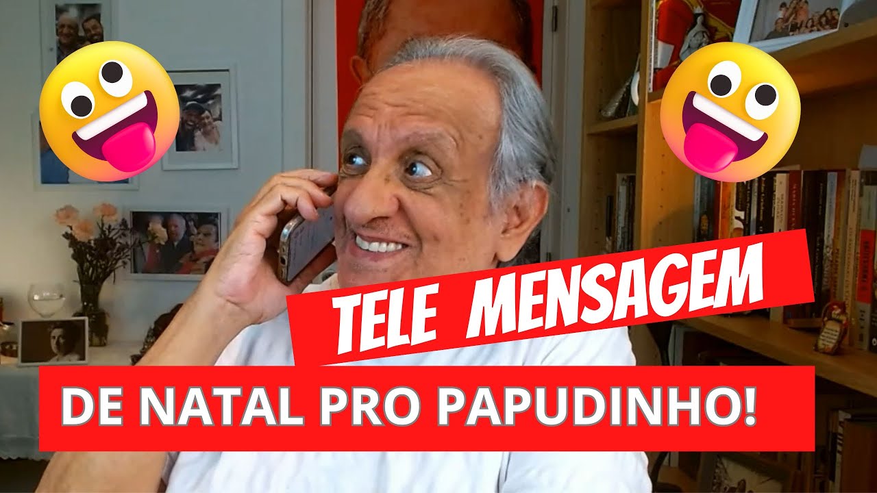 TELE MENSAGEM DE NATAL PRO PAPUDINHO!