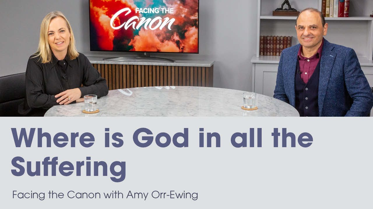 Where is God in all the Suffering: Facing the Canon with Dr Amy Orr-Ewing