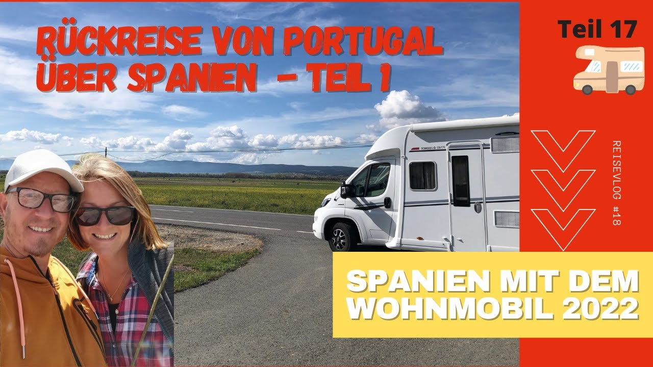 Unsere Rückreise mit dem Wohnmobil aus Portugal über Spanien, Inkl. Stellplätze |Vanlife#vlog18