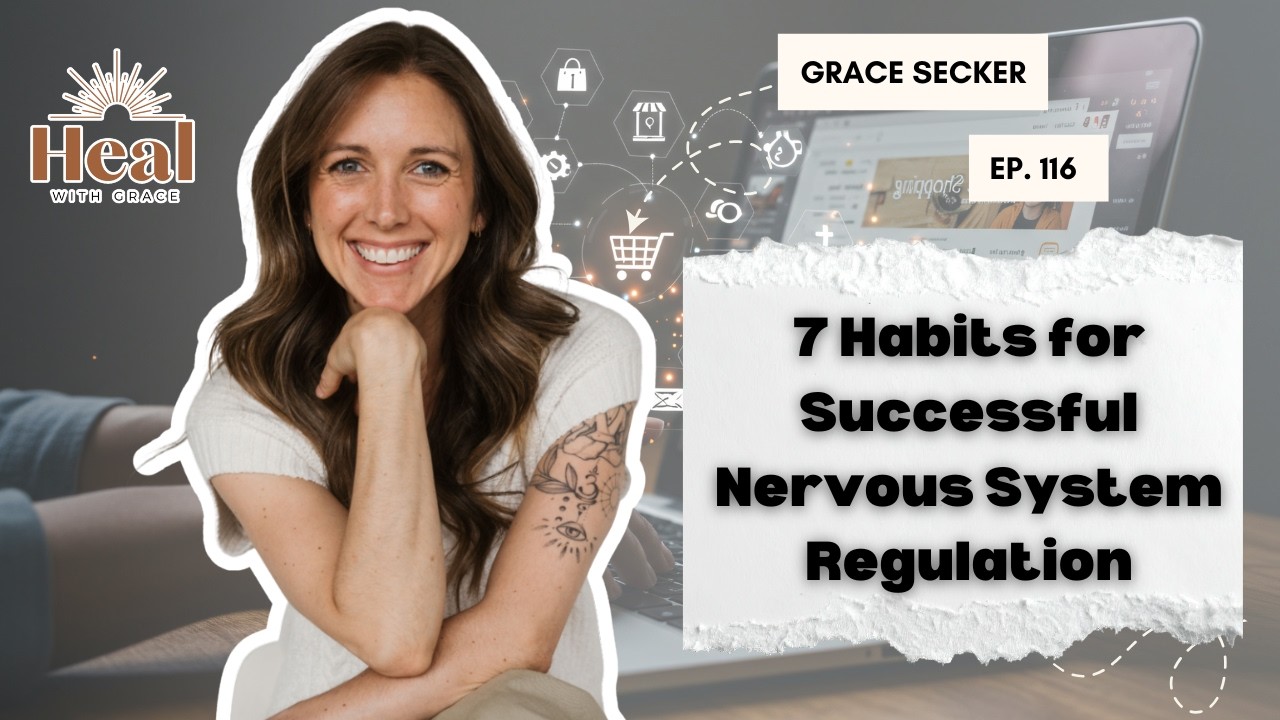 Episode 116. 7 Habits for Successful Nervous System Regulation