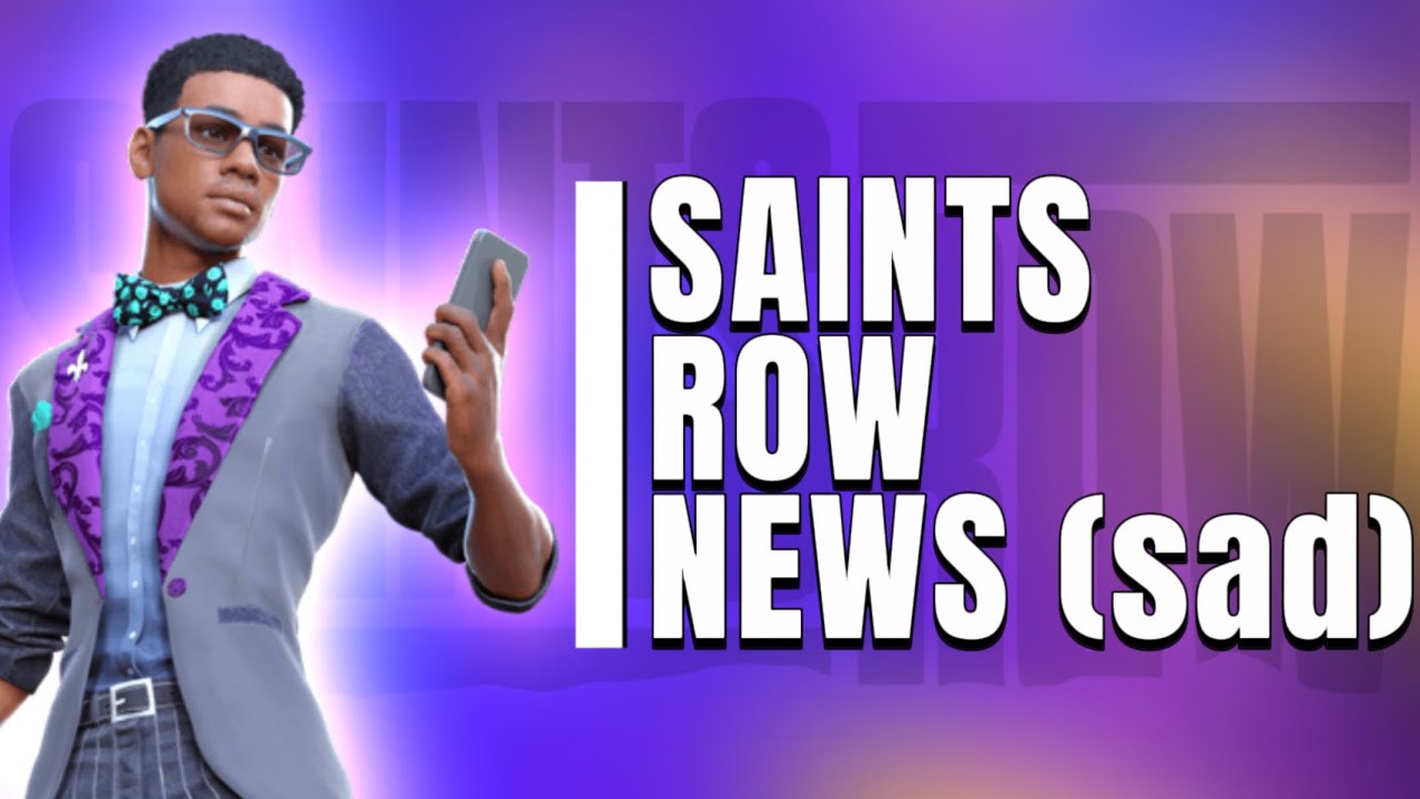 Sad Saints Row News :(