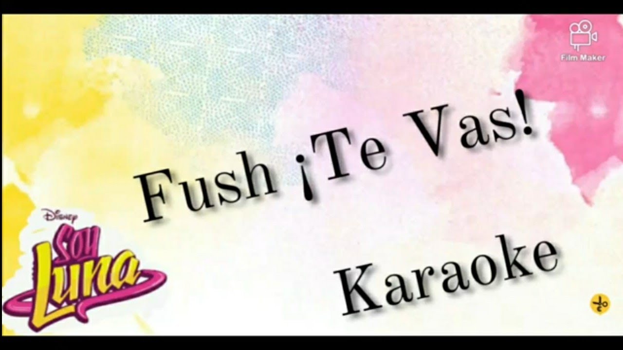 Soy Luna 2 - Fush ¡Te Vas! (Instrumental/Karaoke)