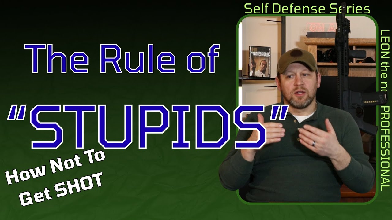 Rule of Stupids: How Not To Get Shot