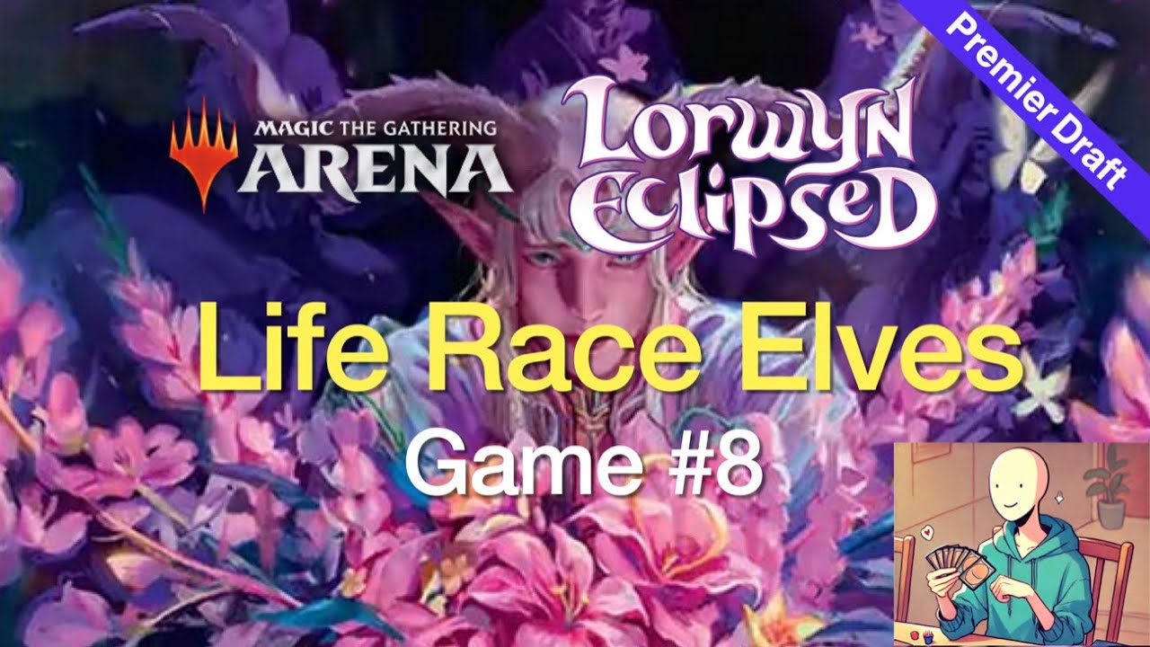 [MTG Arena] Lorwyn Eclipsed Premier Draft Game #8 Life Racing with Elves!