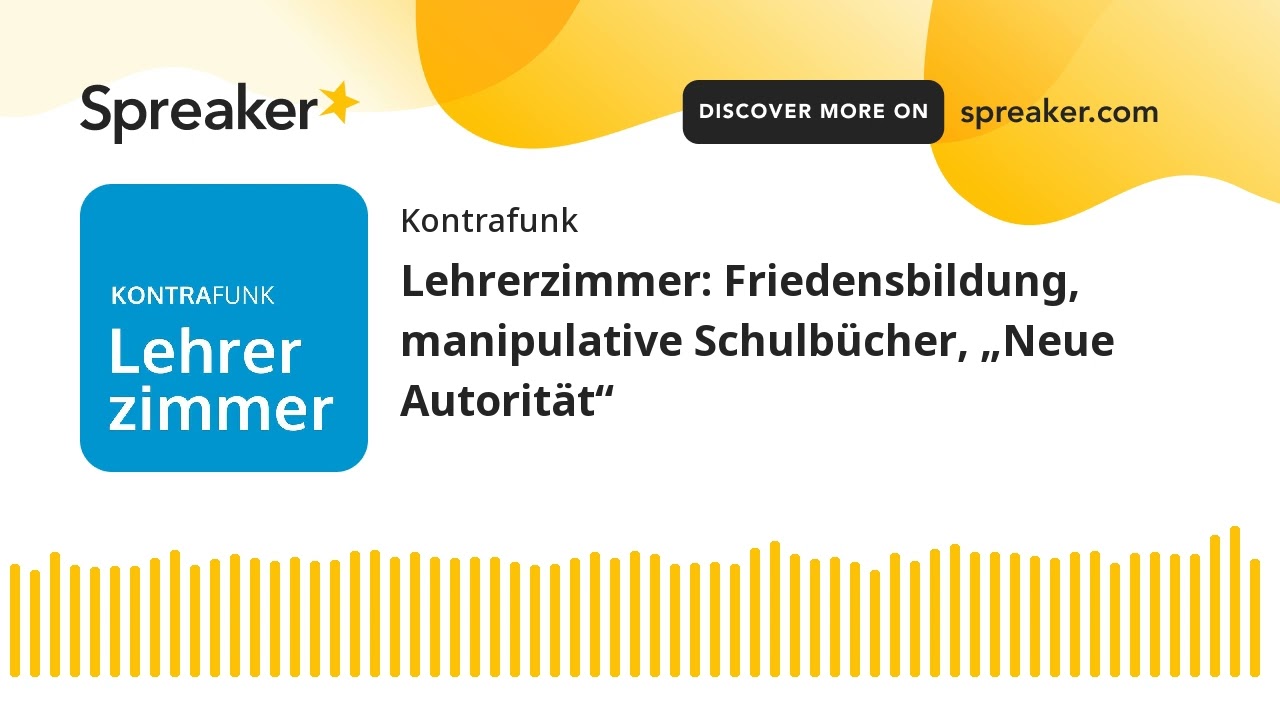 Lehrerzimmer: Friedensbildung, manipulative Schulbücher, „Neue Autorität“