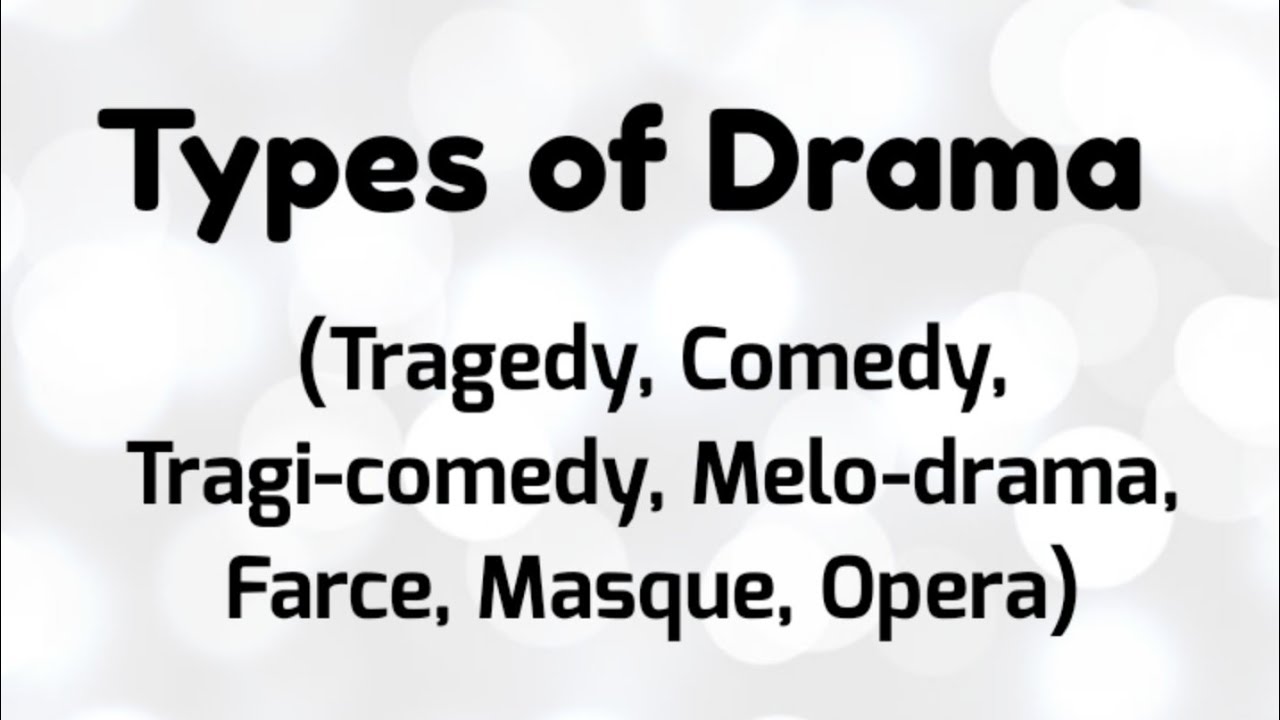 Major Types of Drama/Play || Comedy, Tragedy, Tragi-comedy, Melo-drama, Masque, Farce, Opera