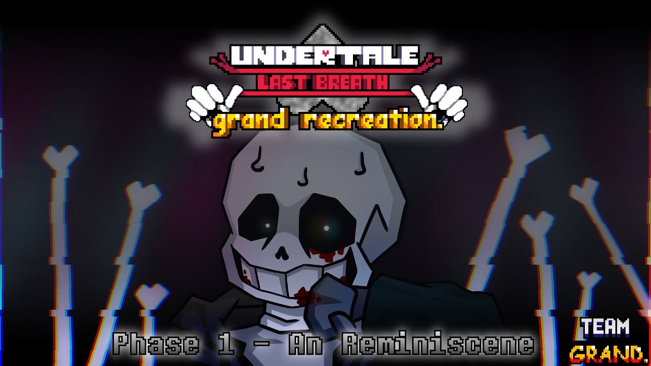UnderTale [Last Breath]: grand recreation. Phase 1 - An Reminiscene
