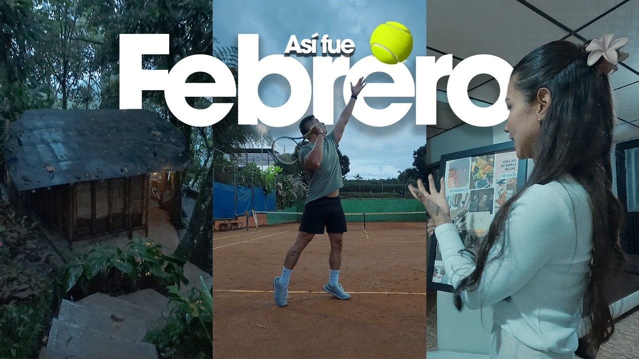 Así fue mi febrero | running, tennis, familia y metas