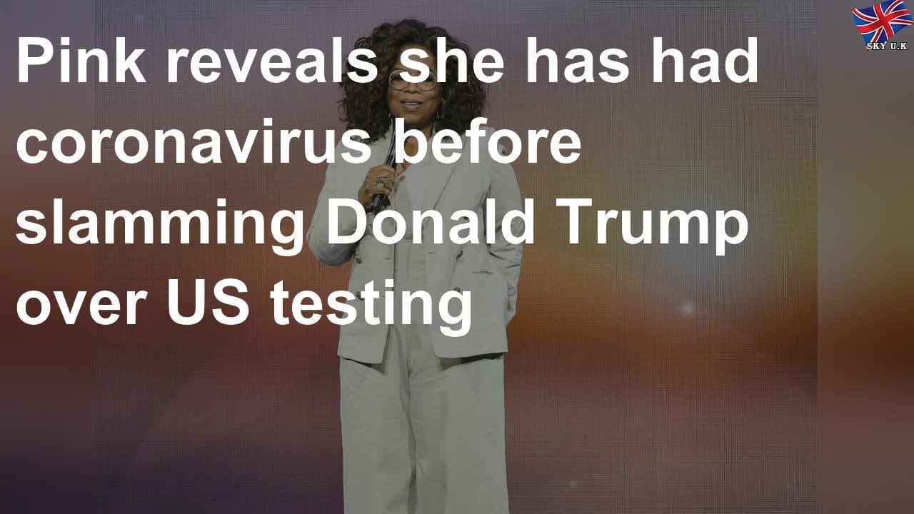 Pink reveals she and three-year-old son had coronavirus