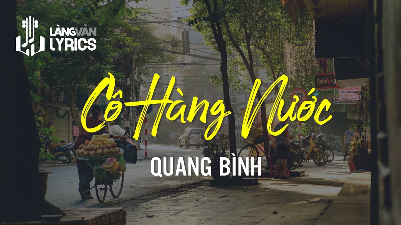 C&ocirc; H&agrave;ng Nước | Quang B&igrave;nh | Official L&agrave;ng Văn (Lyrics)