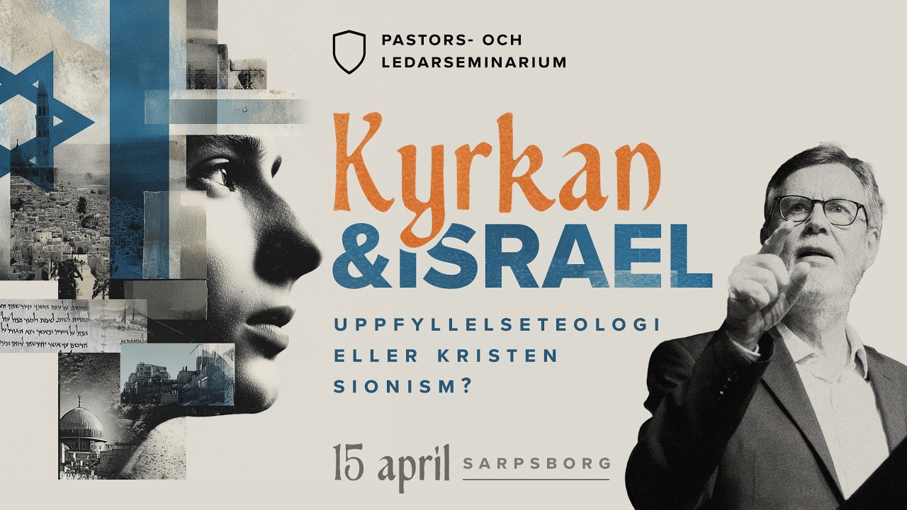 KYRKAN & ISRAEL | Uppfyllelseteologi eller kristen sionism?