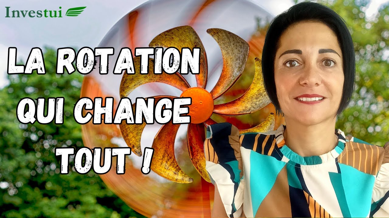 🌀La rotation qui change tout !| Investui |🍀