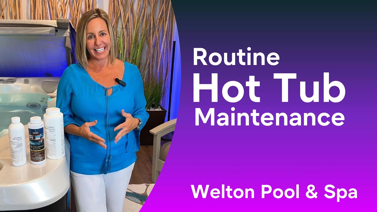 Routine Hot Tub Maintenance | Welton Pool And Spa