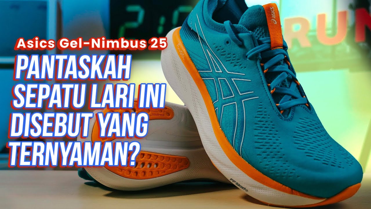 SEBERAPA PANTAS ASICS GEL NIMBUS 25 JADI SEPATU LARI TERNYAMAN ?