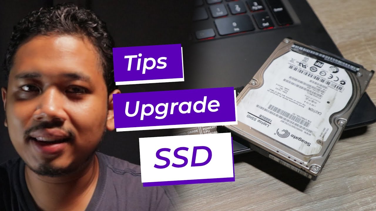 4 Tips Upgrade Hard Disk SSD ( laptop lopek jadi laju nak mampos ! )
