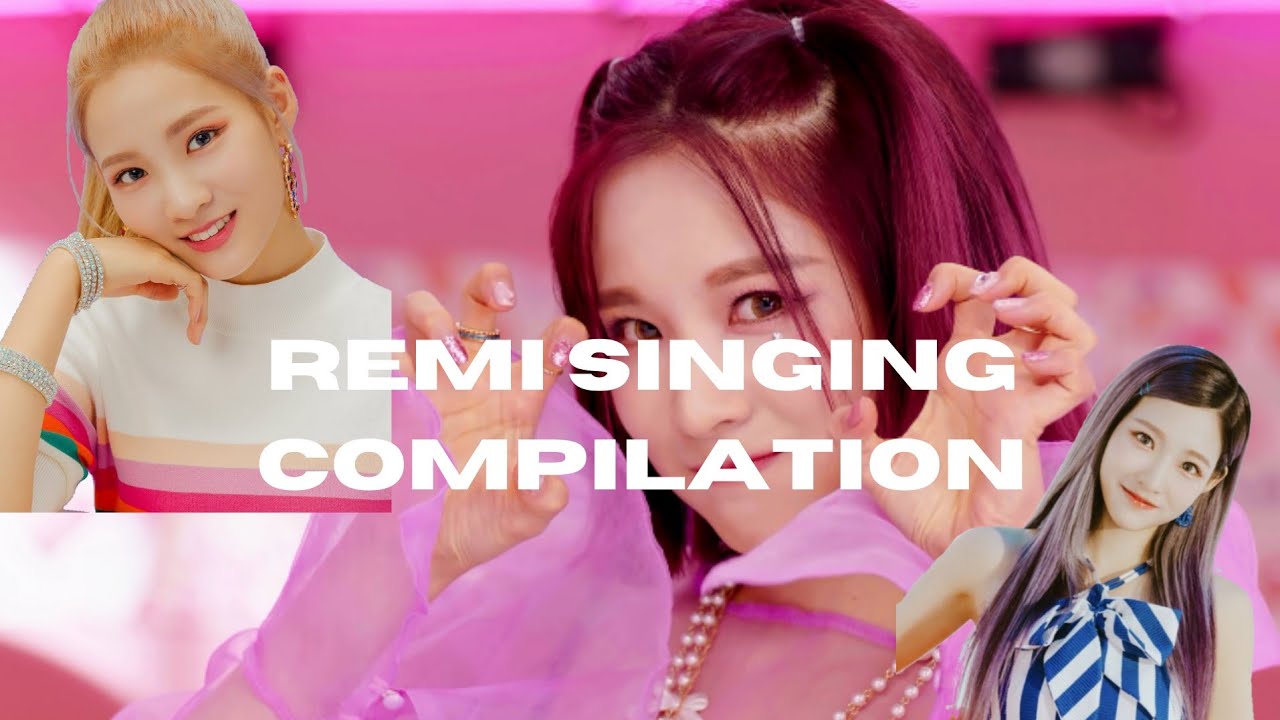 Remi (Cherry Bullet) Singing Compilation