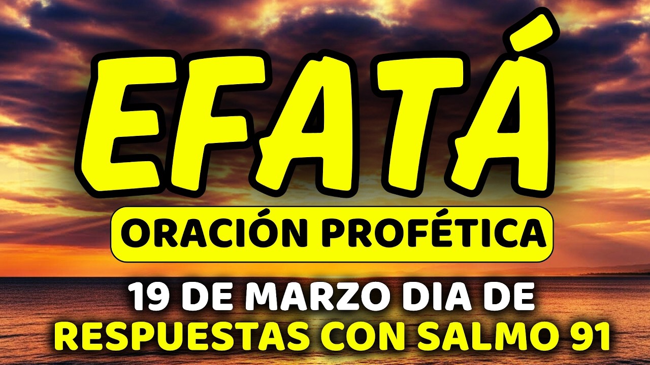 ✨ 19 de marzo DIA DE RESPUESTAS CLARAS con EFFATÁ | Jueves de Provisión Visible || Salmo 91:1