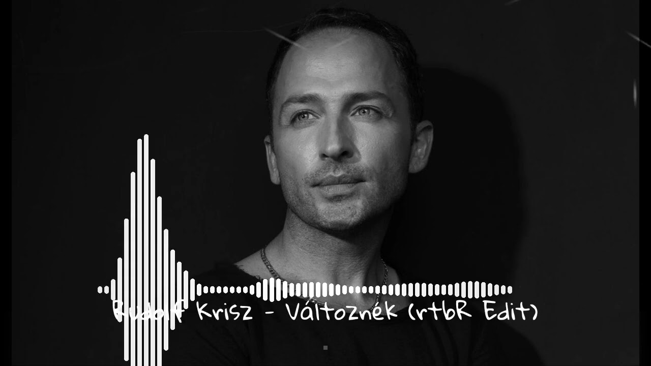Rudolf Krisz - Változnék (rtbR Edit)