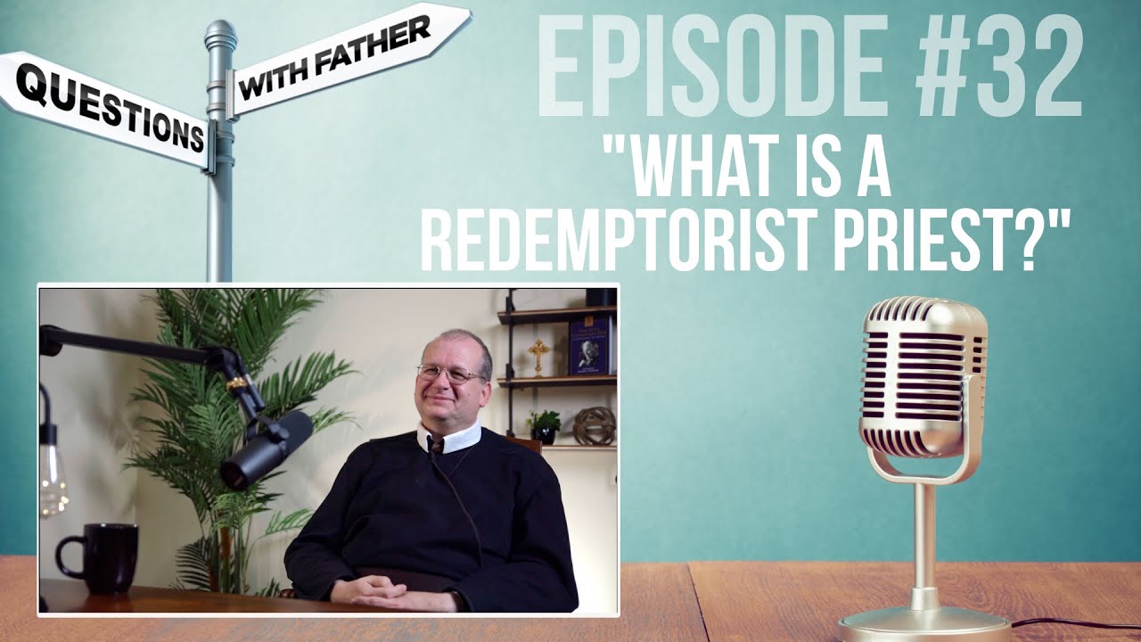 Fr. Alphonsus tell us about the Redemptorist Priest - Questions with Father #32 w/ Fr. Alphonsus