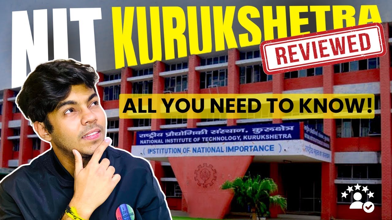 All About NIT Kurukshetra: Should I Consider it or not? | Placements | Cutoffs | College Life
