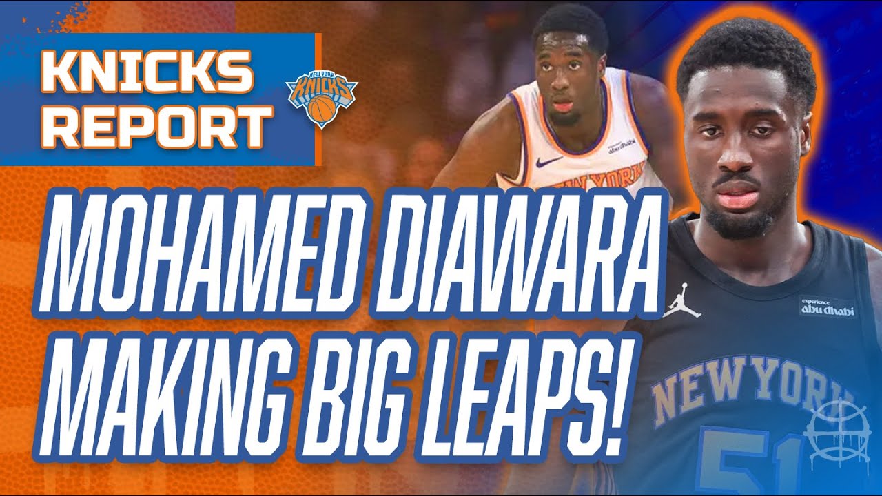 Mohamed DIAWARA Making Leaps! Have KNICKS Found a Future Great Wing?