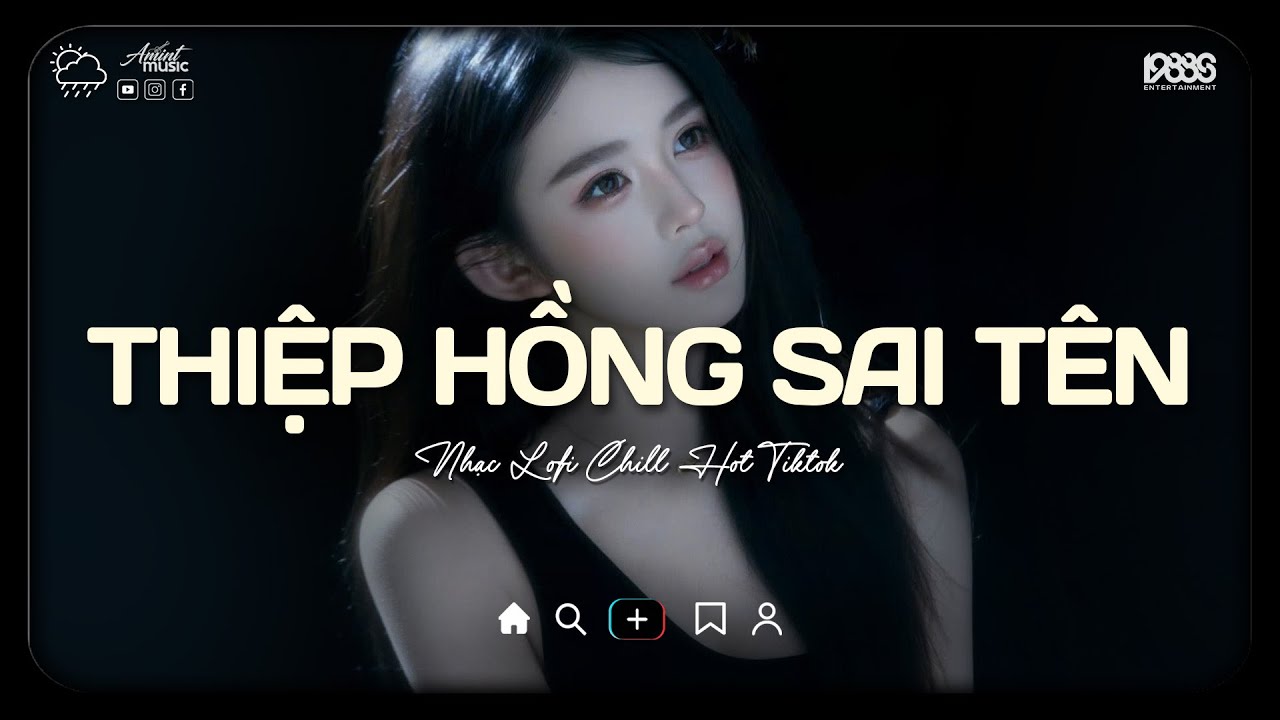 Thiệp Hồng Sai Tên Lofi ♫ Em Viết Thiệp Hồng Tên Em Thì Đúng Tại Sao Sai Tên Anh ♫ Nhạc Buồn Chill