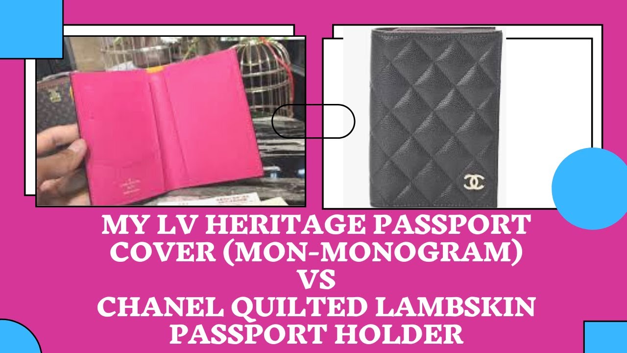 MY LV HERITAGE (MON-MONOGRAM) LOUIS VUITTON PASSPORT COVER VS CHANEL QUILTED LAMBSKIN PASSPORT COVER