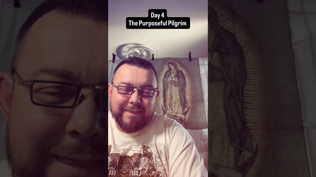 Day 4 The Purposeful Pilgrim 