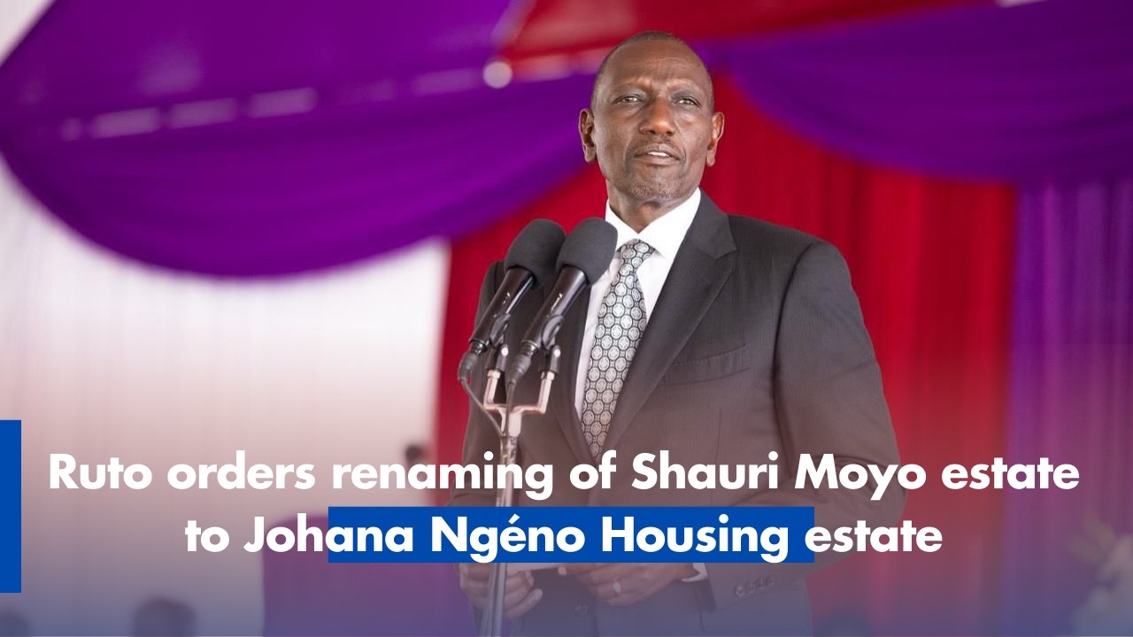 Ruto orders renaming of Shauri Moyo estate to Johana Ngéno Housing estate