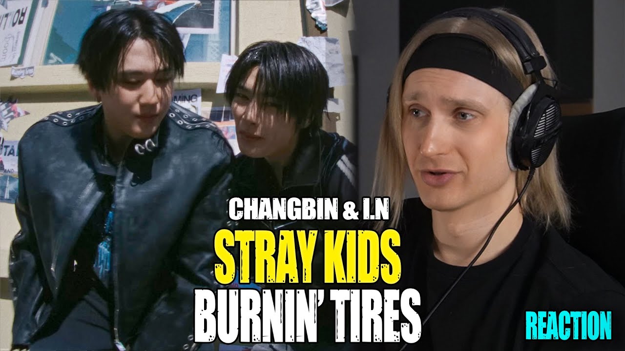 Stray Kids Burnin&rsquo; Tires (Changbin & I.N) | reaction | Звукорежиссер смотрит | #STRAYKIDS #mp_tube