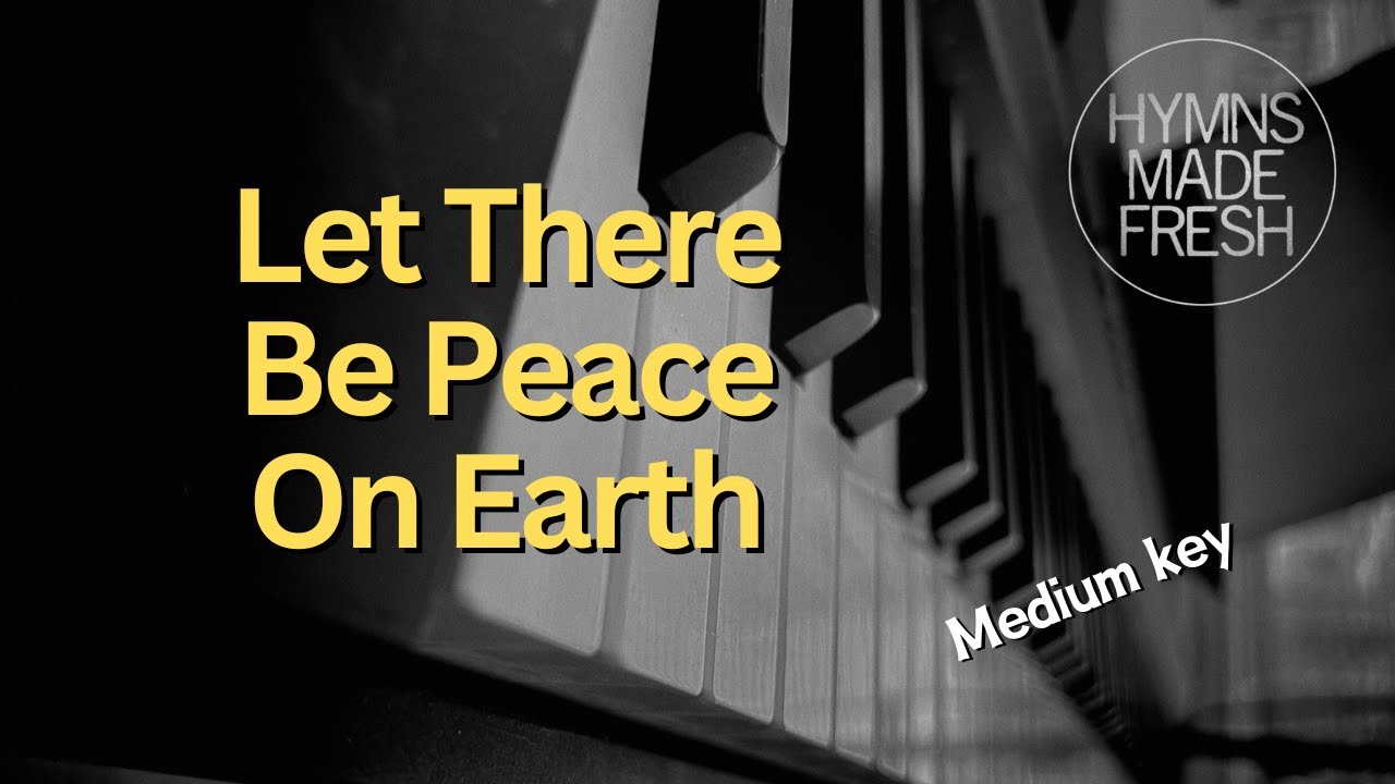 Let There Be Peace On Earth - PIANO Instrumental KARAOKE