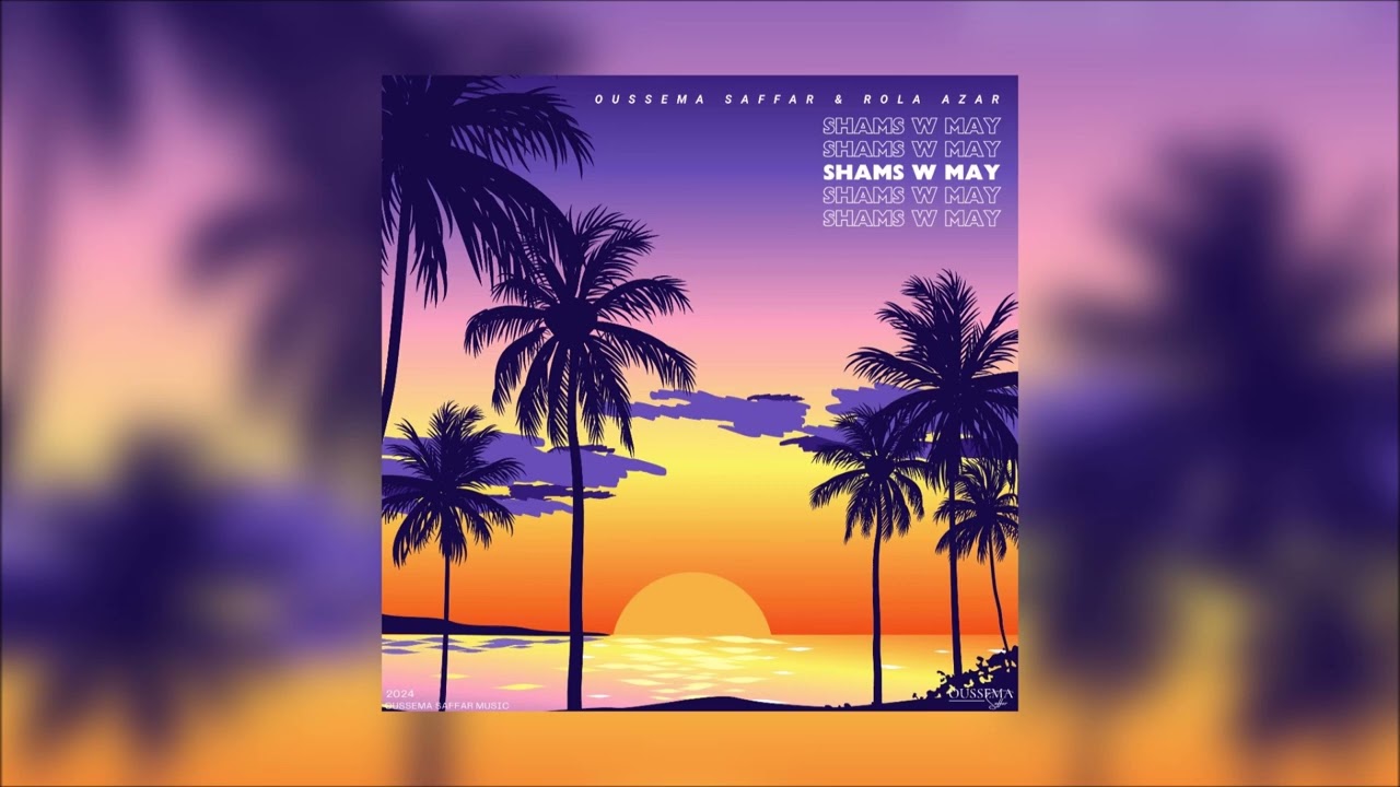 Oussema Saffar Ft. Rola Azar - Shams W May (Deluxe Edition)