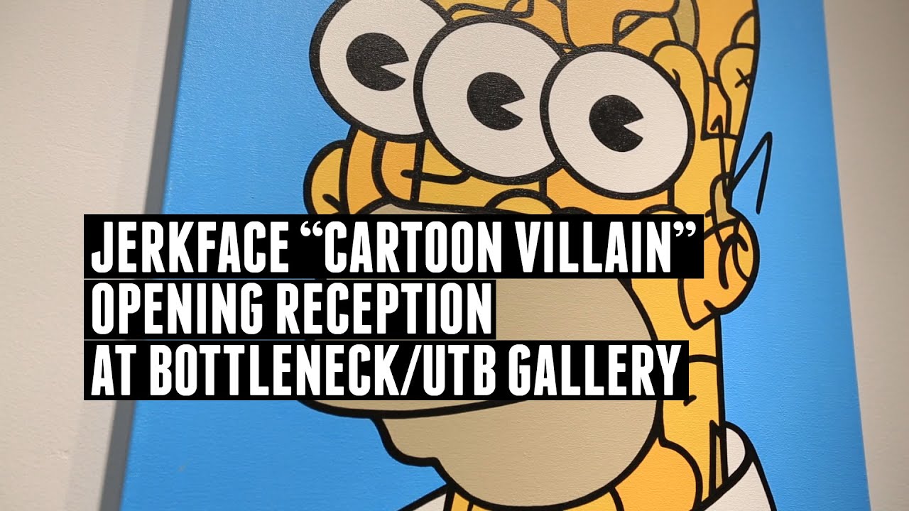 Jerkface &ldquo;Cartoon Villain&rdquo; Opening Reception at Bottleneck/UTB Gallery