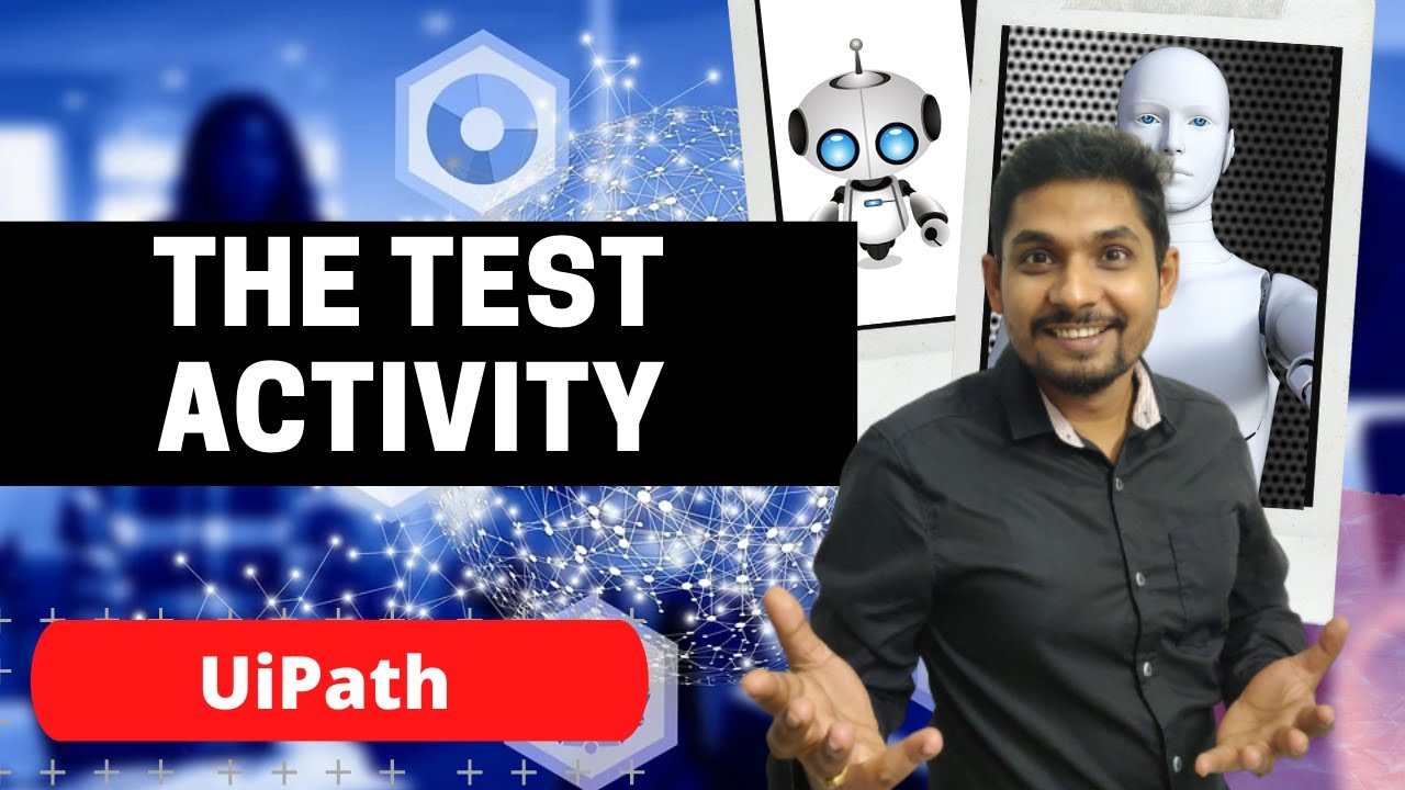 The Test Activity in UiPath | By Rakesh