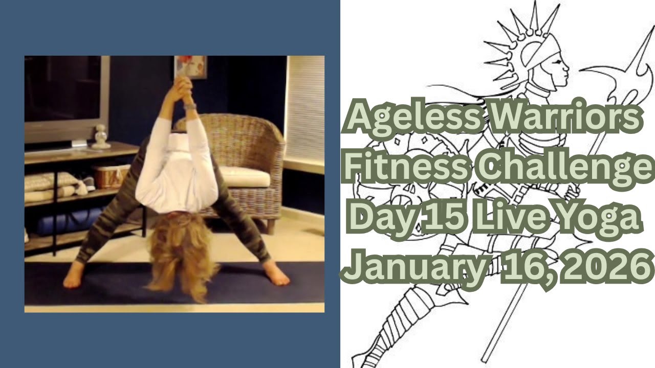 Day 15 Ageless Warriors Fitness Challenge Live Yoga