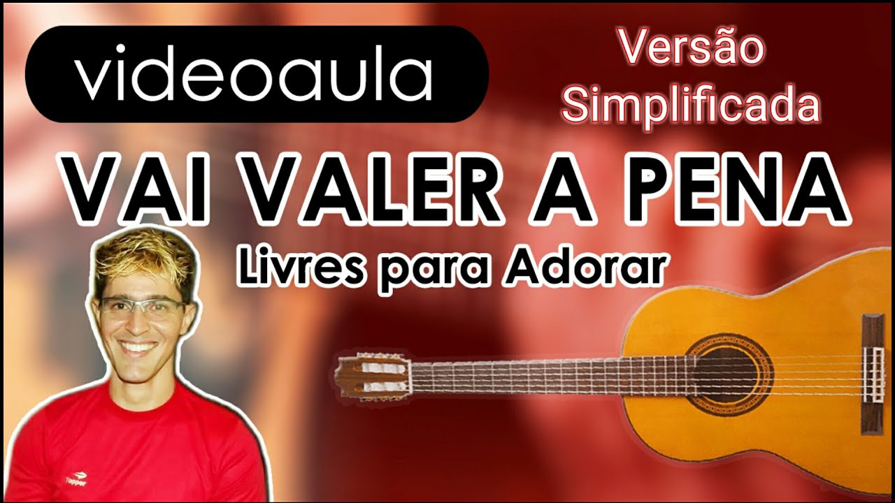Vai Valer a Pena - Violão Simplificado.